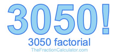 3050 Factorial