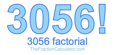 3056 Factorial