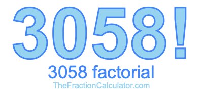 Factorial of 3058 3058 Factorial