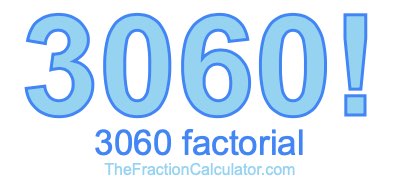 3060 Factorial