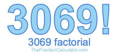3069 Factorial