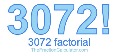 3072 Factorial