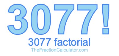 3077 Factorial