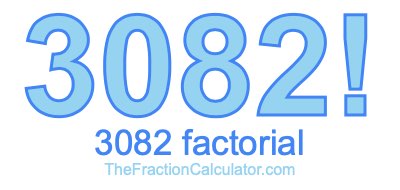3082 Factorial
