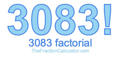 3083 Factorial
