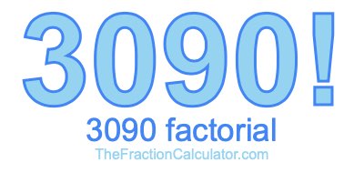 Factorial of 3090 3090 Factorial
