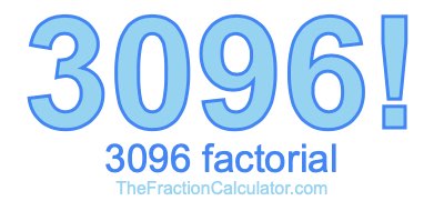 3096 Factorial