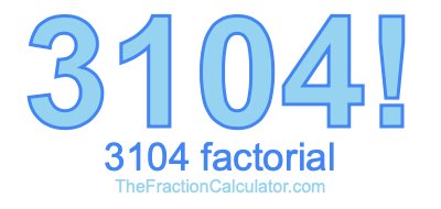 3104 Factorial