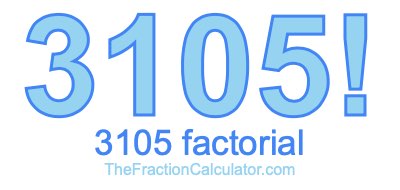 Factorial of 3105 3105 Factorial