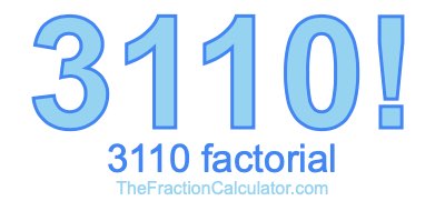 3110 Factorial