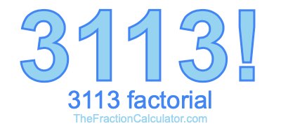 3113 Factorial
