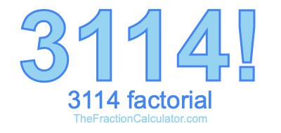 3114 Factorial