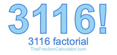 Factorial of 3116 3116 Factorial