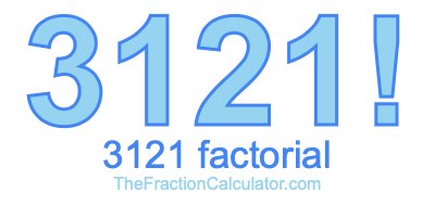 Factorial of 3121 3121 Factorial