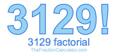 3129 Factorial