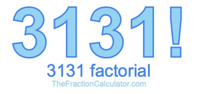 Factorial of 3131 3131 Factorial