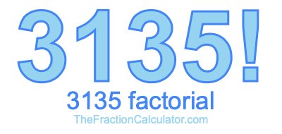 Factorial of 3135 3135 Factorial