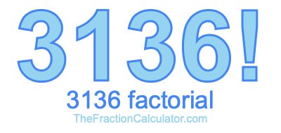 Factorial of 3136 3136 Factorial