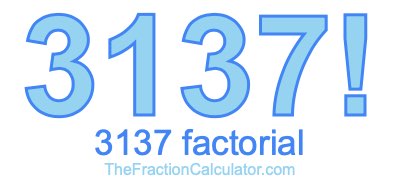 Factorial of 3137 3137 Factorial