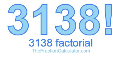 3138 Factorial