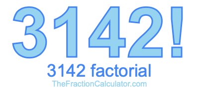 Factorial of 3142 3142 Factorial