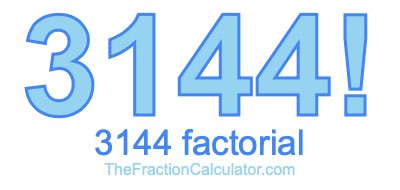 Factorial of 3144 3144 Factorial