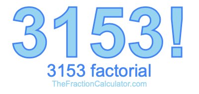3153 Factorial