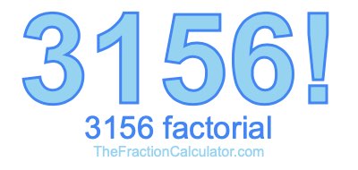 3156 Factorial