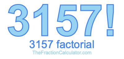 3157 Factorial