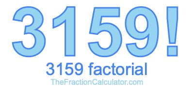 3159 Factorial