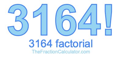 Factorial of 3164 3164 Factorial