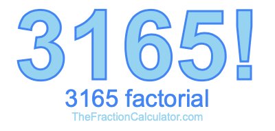 Factorial of 3165 3165 Factorial
