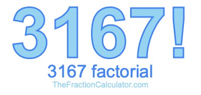 Factorial of 3167 3167 Factorial