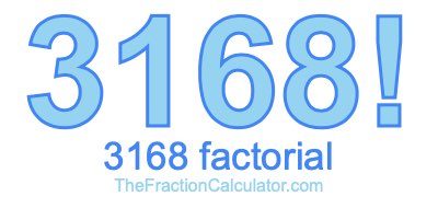 Factorial of 3168 3168 Factorial