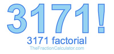 Factorial of 3171 3171 Factorial