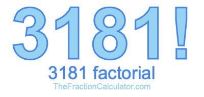 Factorial of 3181 3181 Factorial