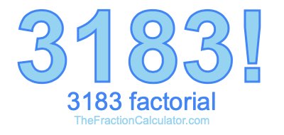 Factorial of 3183 3183 Factorial