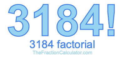 Factorial of 3184 3184 Factorial