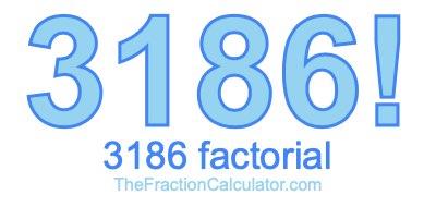 Factorial of 3186 3186 Factorial