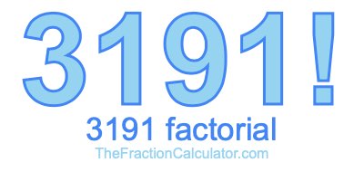 Factorial of 3191 3191 Factorial