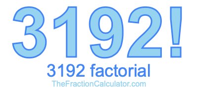 Factorial of 3192 3192 Factorial
