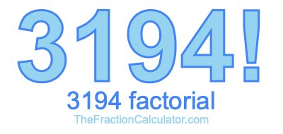 Factorial of 3194 3194 Factorial