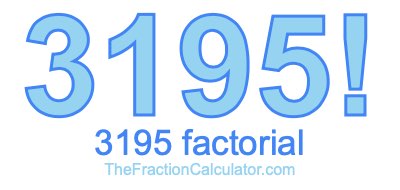 Factorial of 3195 3195 Factorial