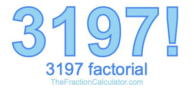 Factorial of 3197 3197 Factorial