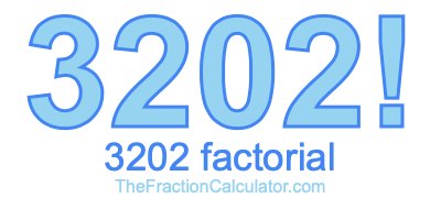 Factorial of 3202 3202 Factorial