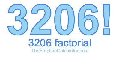 Factorial of 3206 3206 Factorial