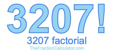 Factorial of 3207 3207 Factorial