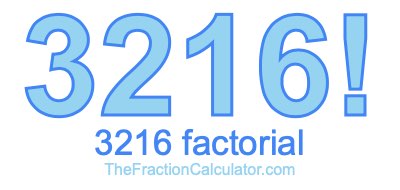 Factorial of 3216 3216 Factorial