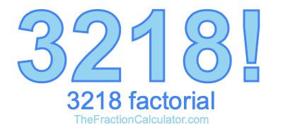 Factorial of 3218 3218 Factorial