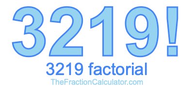 3219 Factorial